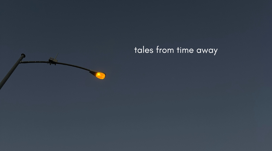 Tales From Time Away