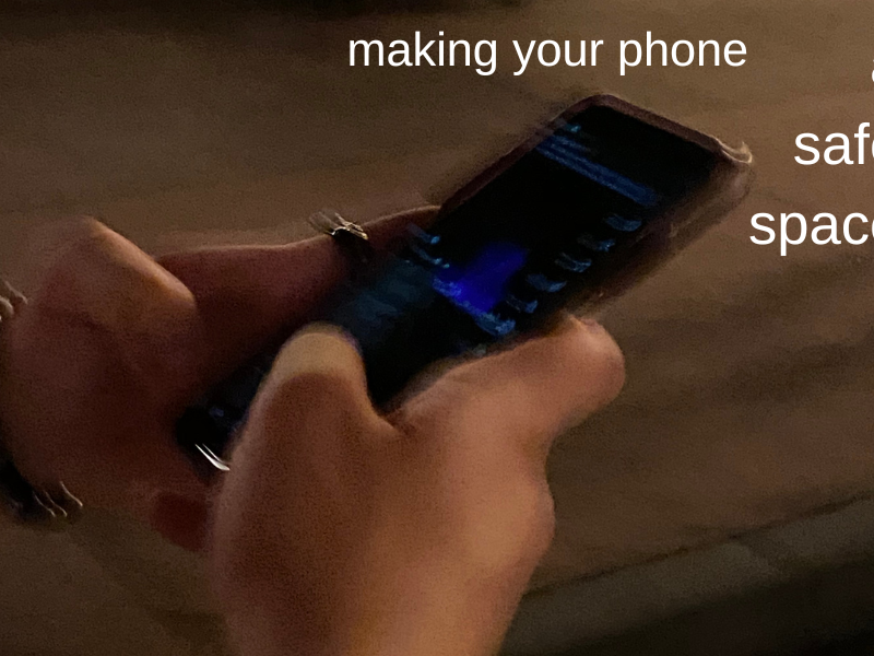 someone typing on phone, safe space